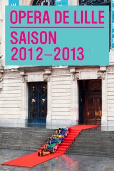 Programme de la saison 2012/2013 de l&rsquo;Opéra de Lille