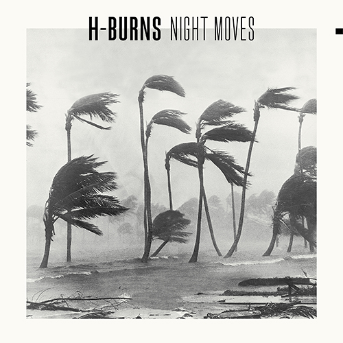 Night Moves de H-Burns
