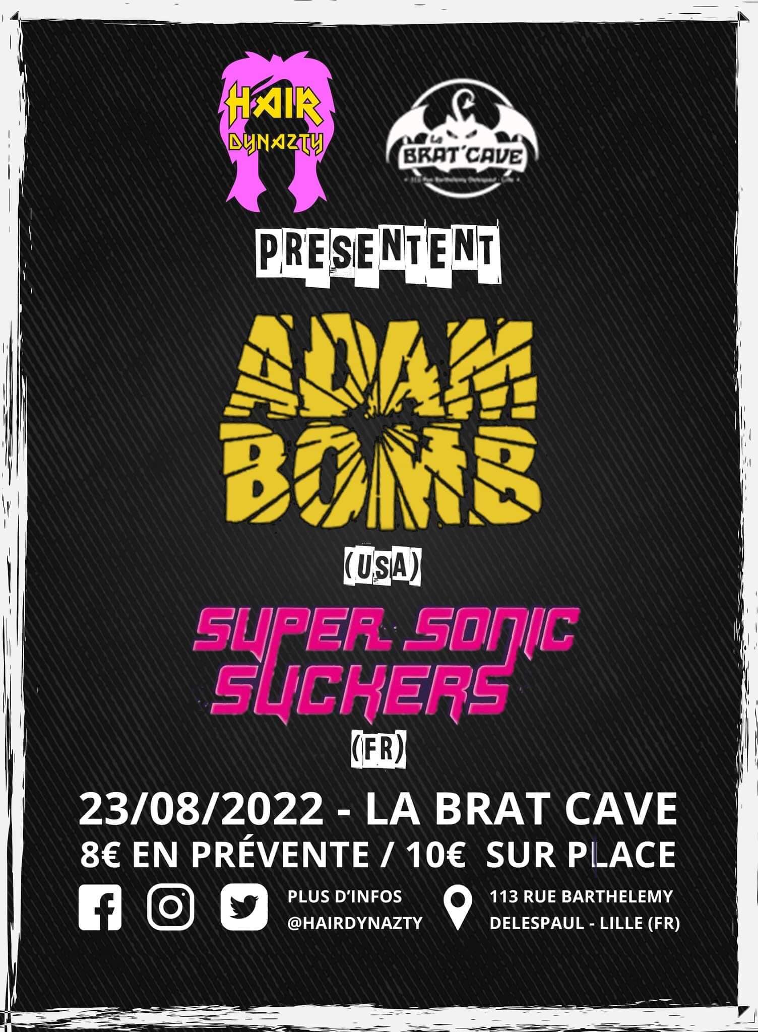 Adam Bomb + Super Sonic Suckers à la Brat Cave