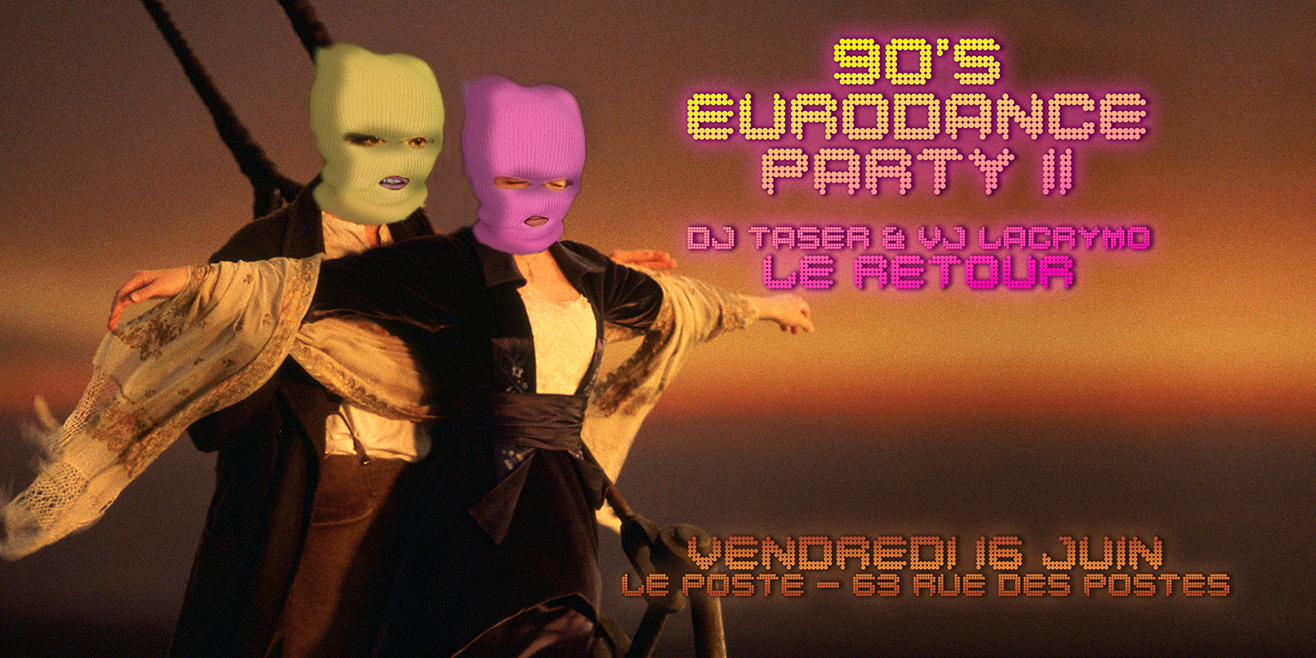 90’s Eurodance Party Le Retour