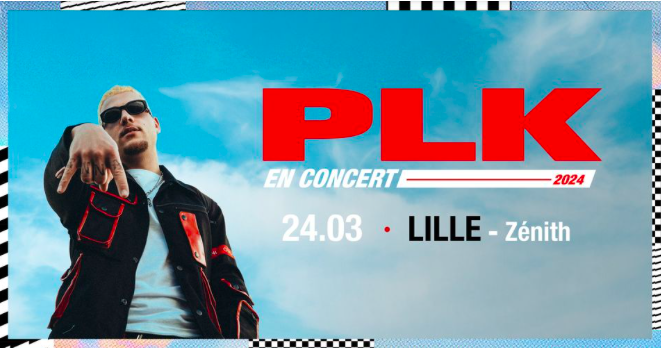 PLK en concert au Zénith de Lille