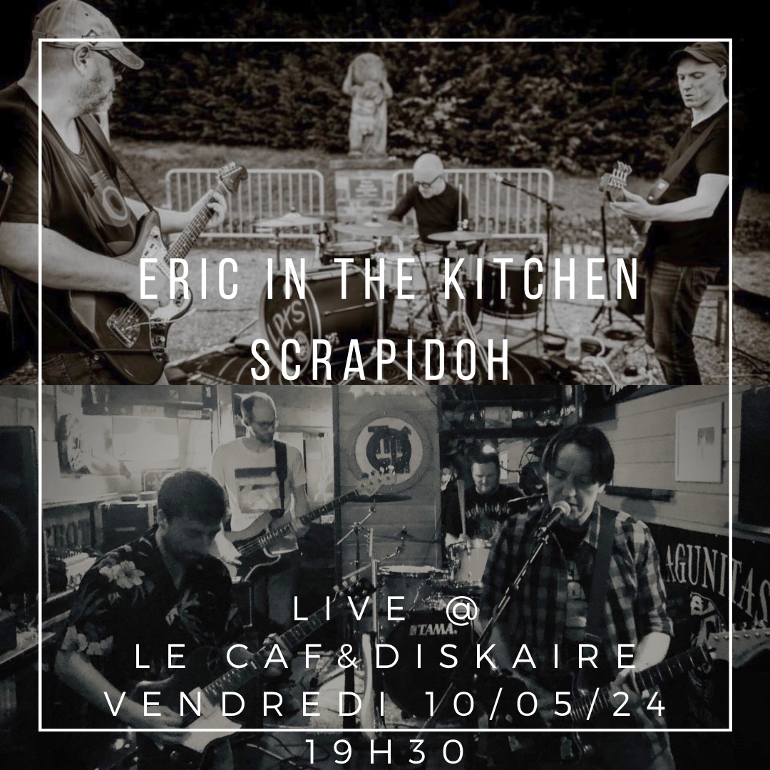 Eric in the kitchen + Scrapidoh live au Caf&diskaire