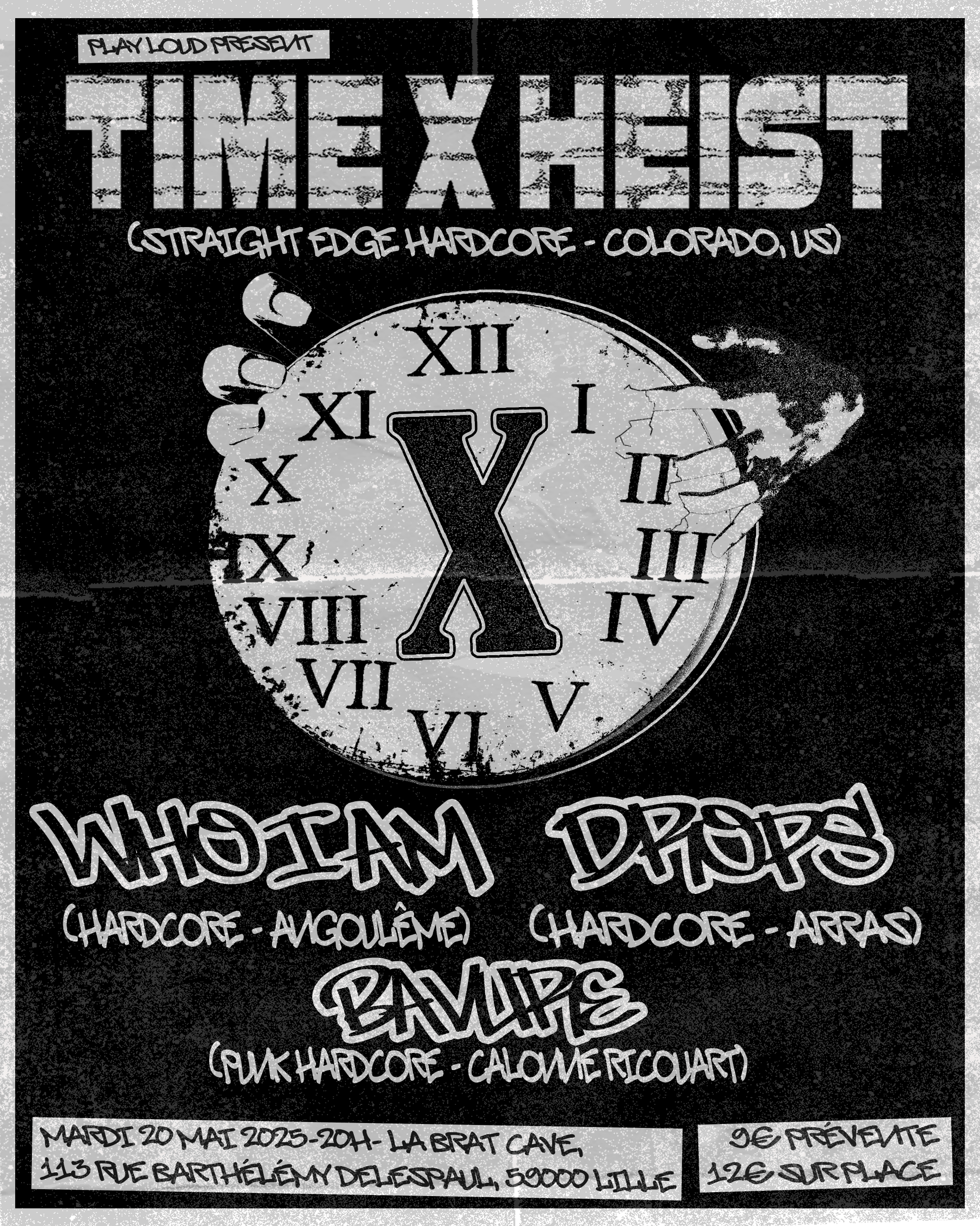 Time X Heist + Who I Am + Drops + Bavure à La Brat Cave