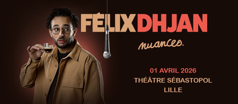 Félix Dhjan au Théâtre Sébastopol