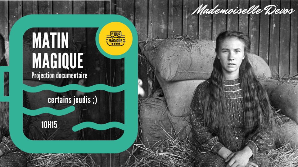 Matins Magiques : projection du film-documentaire « Mademoiselle Devos » au Bus Magique