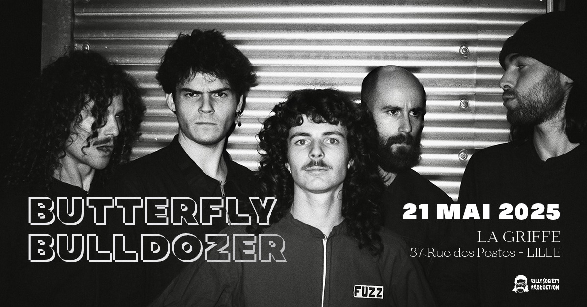 Billy Society présente Butterfly Bulldozer à la Griffe