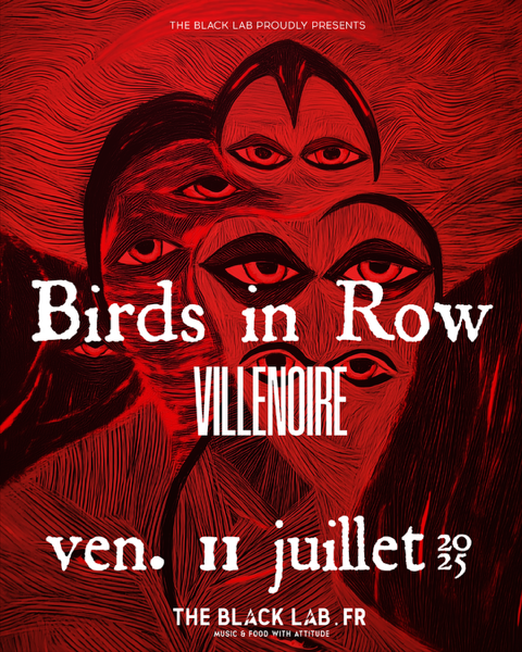 Birds in Row + Villenoire au Black Lab