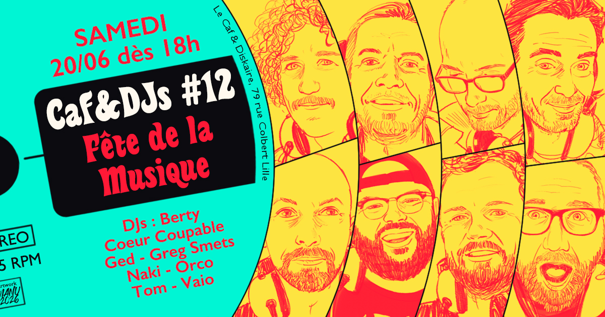 Caf&dj&rsquo;s #12 : spécial fête de la musique