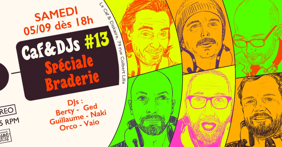 Caf&dj&rsquo;s #13 : spécial Braderie