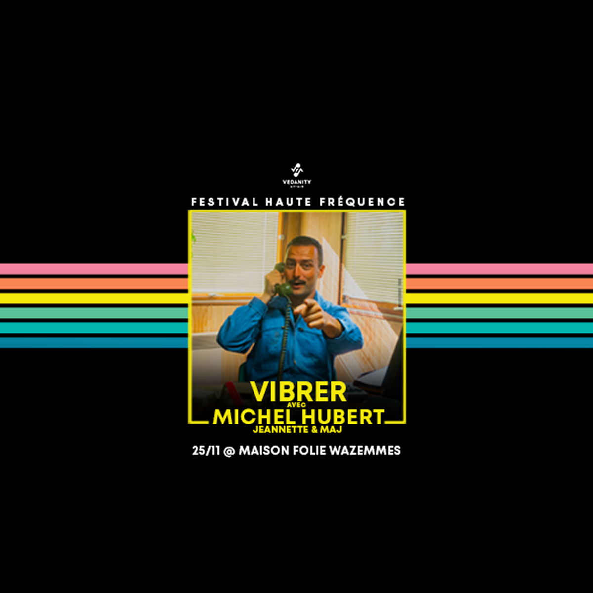 Vibrer avec Michel Hubert + Jeannette & MAJ