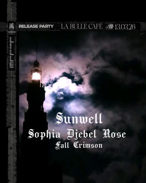 Release Party de Sunwell + Sophia Djebel Rose + Fall Crimson