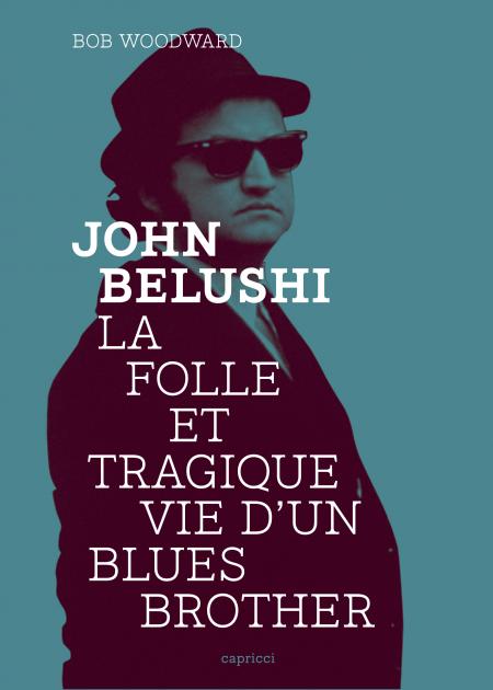 John Belushi : La folle et tragique vie d’un Blues Brother