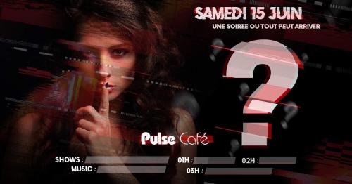 Soirée secret au Pulse Café