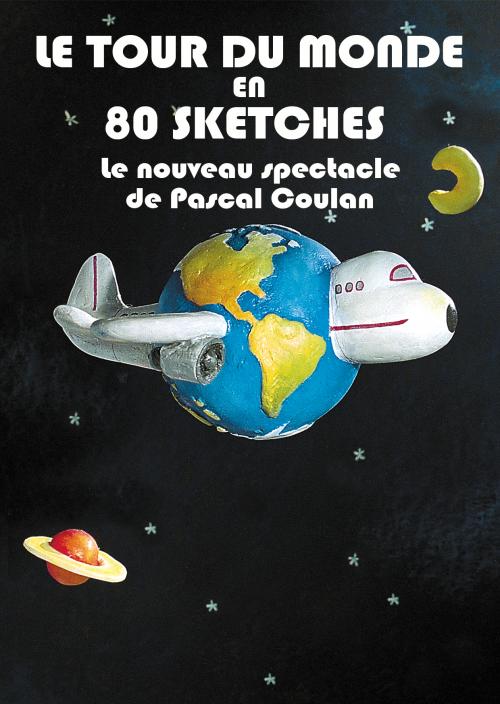 Le Tour du monde en 80 sketches avec Pascal Coulan