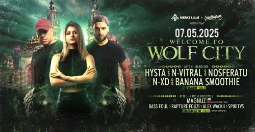 Welcome To Wolf City : Hysta, N-Vitral, Nosferatu & Guests