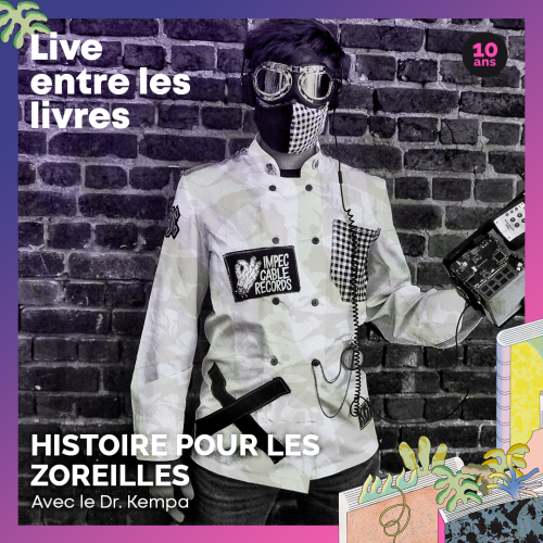 Histoire pour les z’oreilles – Live entre les livres