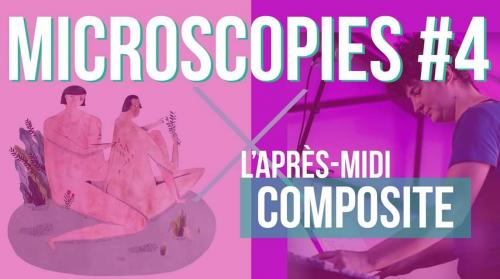 Festival Microscopies : après-midi composite