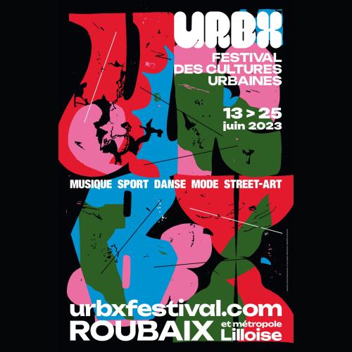 URBX Festival, le festival des cultures urbaines 2023