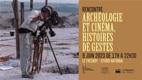 Archéologie et cinéma, histoires de gestes