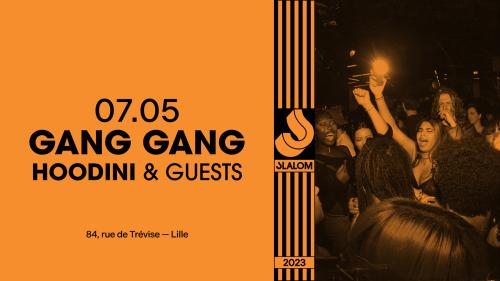 Gang Gang – Hoodini + guests