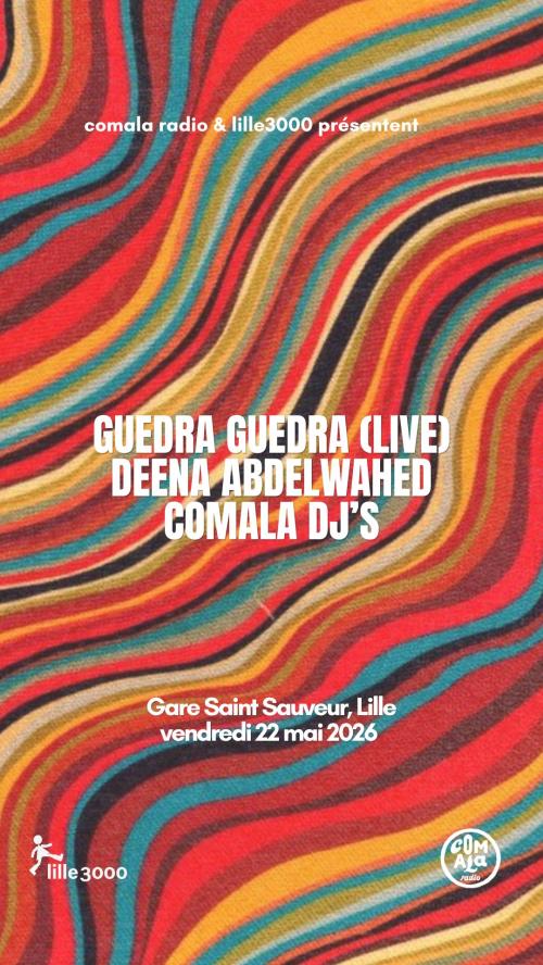 Gare Méditerranée – Guedra Guedra + Deena Abdelwahed + Comala