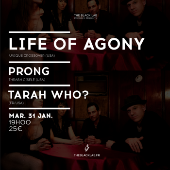 Life of Agony + Prong + Tarah Who?
