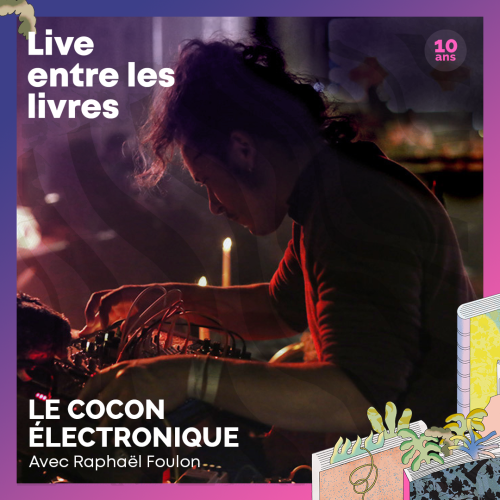 Le Cocon Électronique – Live entre les livres
