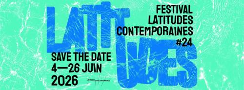 Latitudes Contemporaines 2026