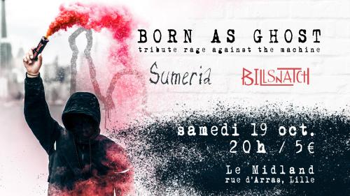 Born as Ghost + Sumeria + Billsnatch