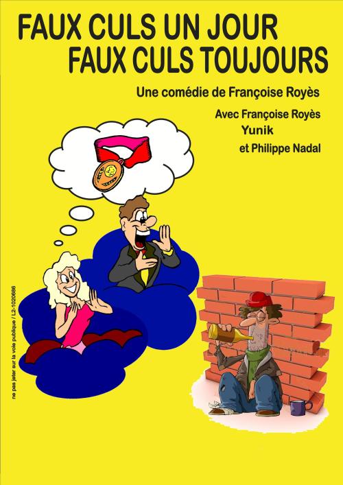 Le spectacle Faux culs un jour, faux culs toujours
