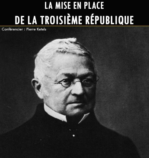 La mise en place de la Troisième République