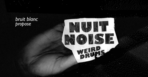 Nuit Noise : Bruit Blanc invite Cesar Palace (La Colonie de Vacances) + Elephone