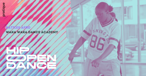 Hip Open Dance – Battles Afro Hip-hop avec la Waka Waka Dance Academy