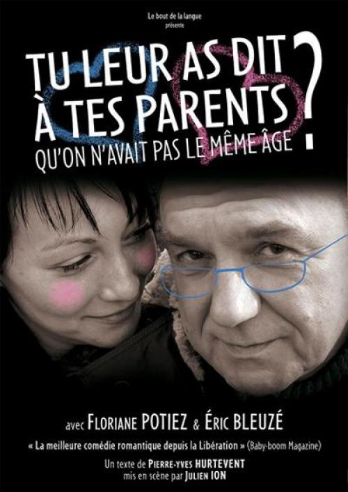 Tu leur as dit à tes parents qu’on avait pas le même âge?