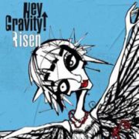 Risen, Hey Gravity!