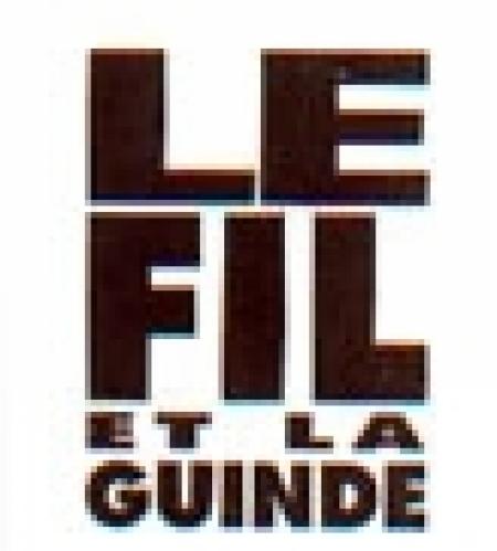 Fil et la Guinde (Le)