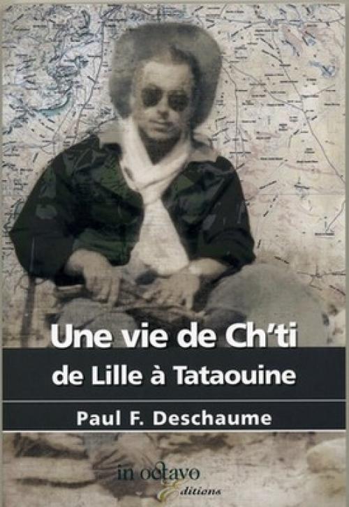 Paul Deschaume, « Une vie de ch’ti de Lille à Tataouine »