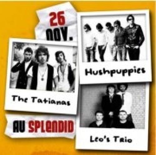 Hushpuppies + The Tatianas + Leo&rsquo;s Trio