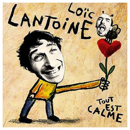 « Tout est calme » pour Loïc Lantoine