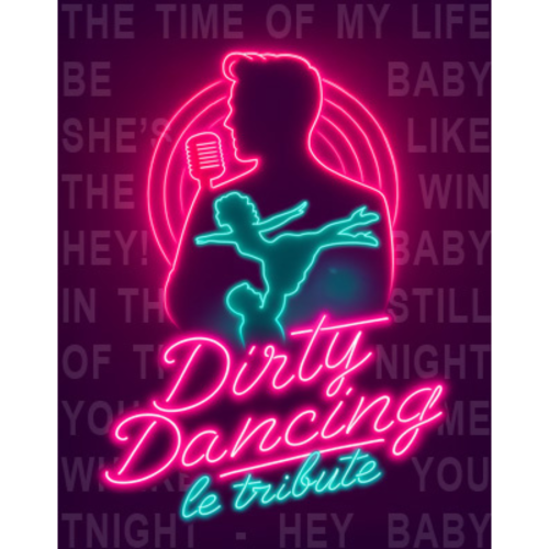 Dirty Dancing le tribute concert
