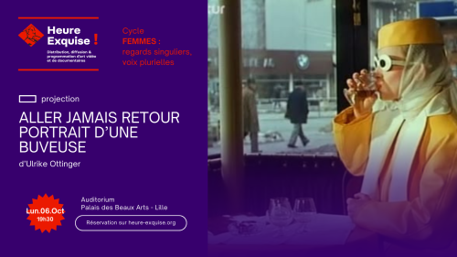 Heure Exquise ! : Aller jamais retour – Portrait d’une buveuse de Ulrike Ottinger