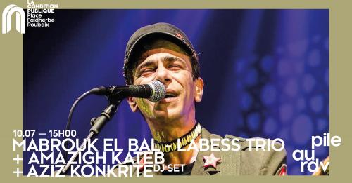 Festival Pile au RDV – Mabrouk El Bal avec Labess + Amazigh Kateb Trio + Aziz Konkrite