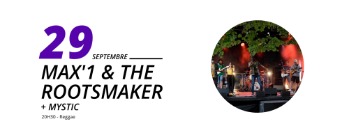 Max’1 & the Rootsmaker + Mystic pour une soirée Reggae
