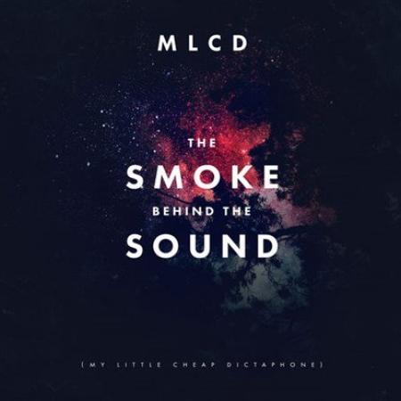 My Little Cheap Dictaphone, « The Smoke behind the sound »