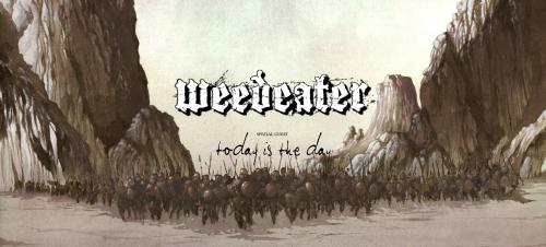 Weedeater + Today is the day