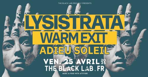 Lysistrata + Warm Exit + Adieu Soleil au Black Lab