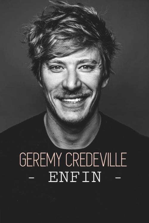 Gérémy Crédeville, « Enfin »