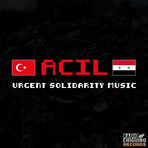 Après le séisme en Turquie et Syrie, Radio Chiguiro se mobilise avec la compil de musiques électroniques “ACIL”