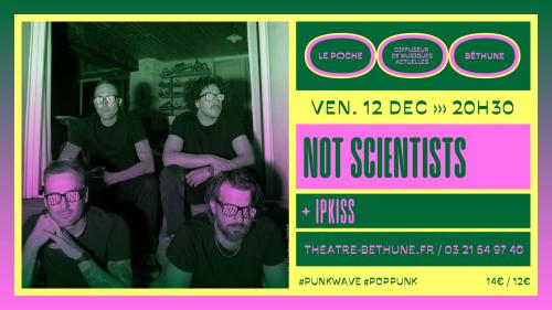 Not Scientists + Ipkiss