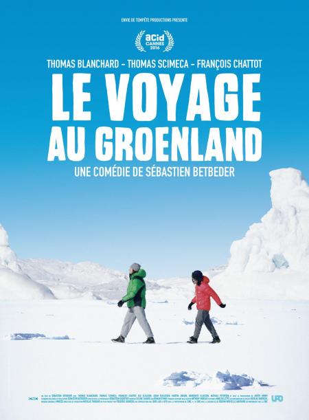 Le Voyage au Groenland : Comédie drôle et mélancolique – Rencontre avec Sébastien Betbeder